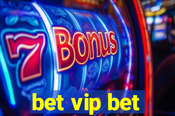 bet vip bet